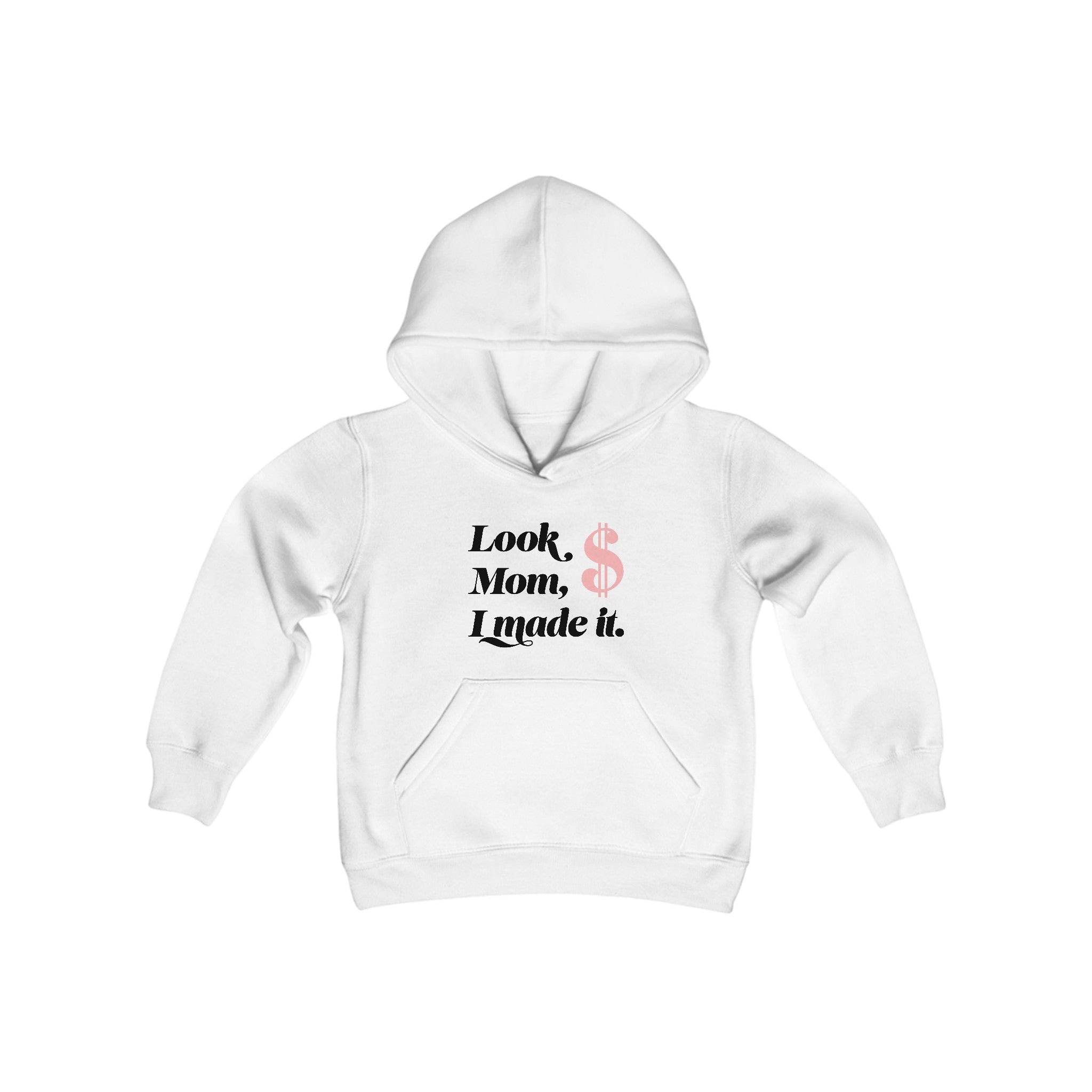 Look Mom, I Made It Hooded Sweatshirt